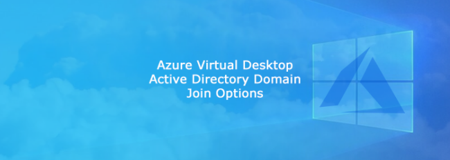 Azure-Virtual-Desktop-Active-Directory-Domain-Join-Options