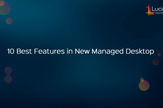 Lucidity Launches Latest Version of its Award-Winning Managed Desktop Technology